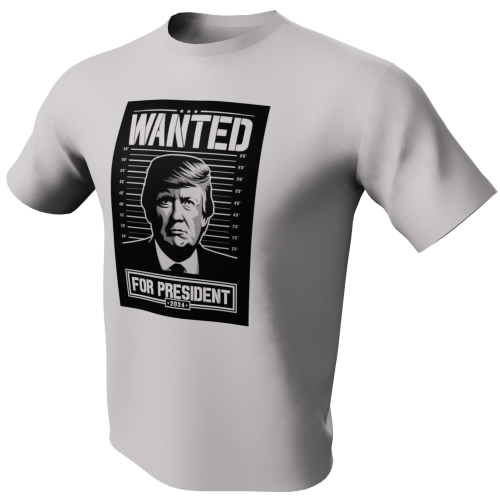 Wanted For President T-Shirt